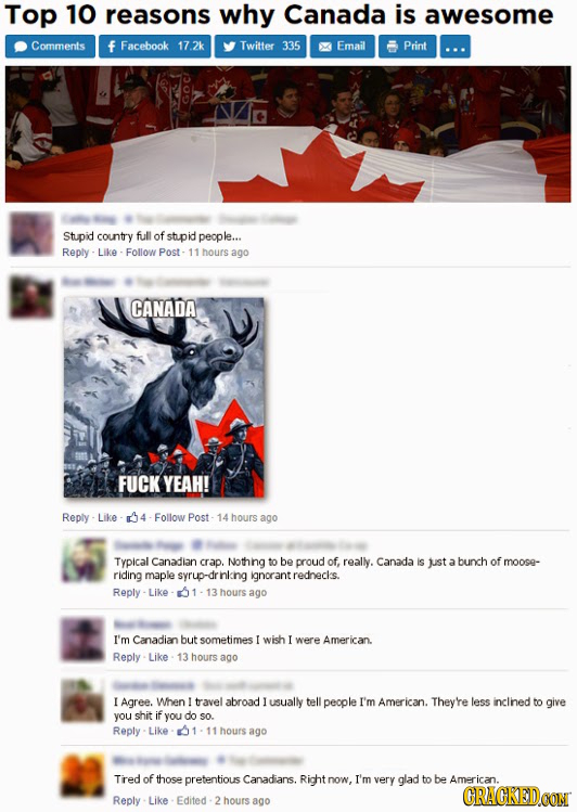 Top 10 reasons why Canada is awesome Comments f Facebook 17.2k Twitter 335 Email Print Stupid country full of stupid people... Reply LIke Follow Post