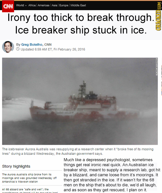 CNN Word Africa LAmerica Abia Europe IMiddle East Irony too thick to break through. Ice breaker ship stuck in ice. CRAN By Greg Botelho, CNN O Updated