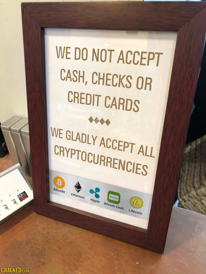 WE DO NOT ACCEPT CASH, CHECKS OR CREDIT CARDS WE GLADLY ACCEPT CRYPTOCURRENCIES ALL bitcoin Ethereum 7w OUtenin FREE Ripple E Bitcoin Cash Litecoin CR