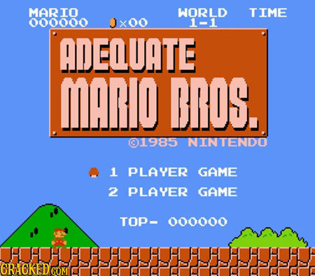 MARTO WORLD TIME 000000 x00 1-1 ADEQUATE MARO BROS. 1985 NINTENDO 1 PLAYER GAME 2 PLAYER GAME TOP- 000000 CRACKED! GOM