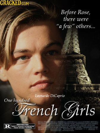 Before Rose, there were a few others... Leonardo DiCaprio One rench hundred Girls R REATAICTEP