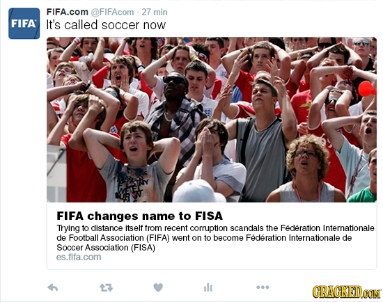 FIFA.cOM @FIFAcom 27 min FIFA It's called soccer now FIFA changes name to FISA Trying to distance itself from recent corruption scandals the Federatio