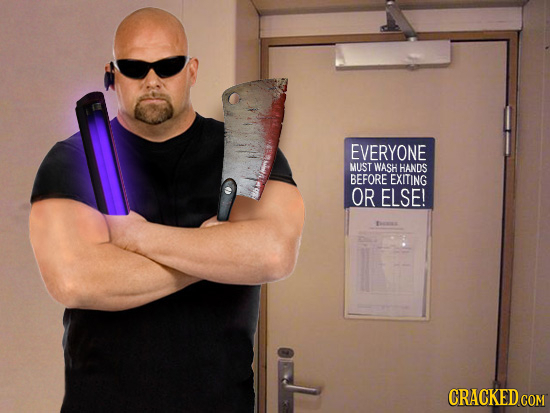 EVERYONE MUST WASH HANDS BEFORE EXITING OR ELSE! CRACKED CON COM