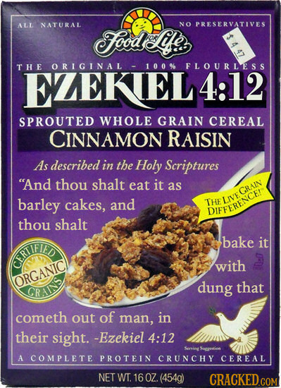 VATIVES ALL NATURAL NO FeodLufes THE ORIGINAL 1 00% FLOURLESS EZEKUEL4:12 SPROUTED WHOLE GRAIN CEREAL CINNAMON RAISIN As described in the Holy Scriptu