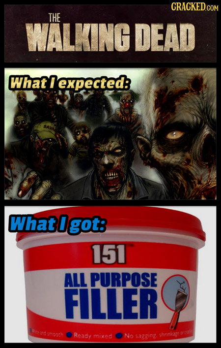 CRACKED.COM THE WALKING DEAD Whatlexpected: What 0 got: 151 ALL PURPOSE FILLER smooth Ready mixed NO sagging. shrinkage 