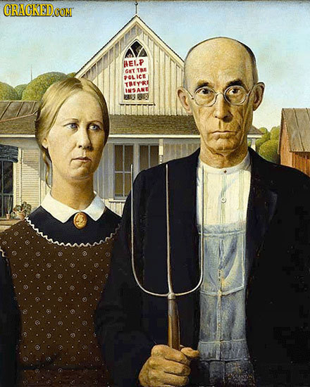 CRACKED HEI.P GET ThE POLICE TBEYRE INS ANE