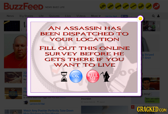 BuzzFeed NEWS BUZZ LIFE LOL win oma CUte bast fail wte Nerws Big Stories Life Quizzes Lists Videas Moe Cur Angk AN ASSASSIN HAS BEEN DISPATCHED TO YOU