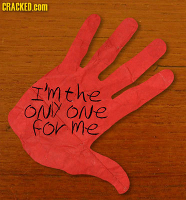 CRACKED.cOM I'mthe ONY oNe for me