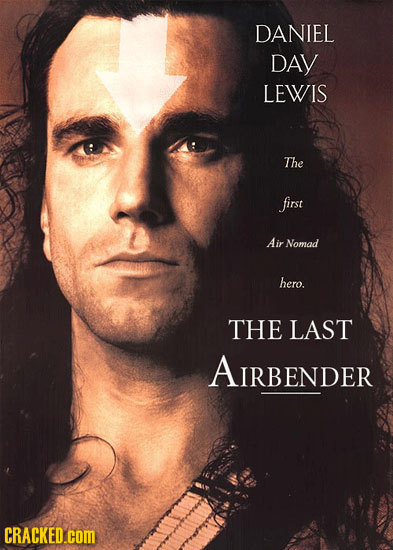 DANIEL DAY LEWIS The first Air Nomad hero. THE LAST AIRBENDER CRACKED.cOM