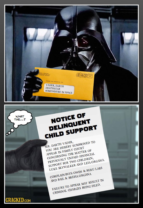 VADER DARTH DEATHSTAR DEATHSTAR SOMEWHERE IN SPACE WHAT OF THE...? NOTICE DELINQUENT SUPPORT CHILD VADER, TO DARTH MR SUMMONED ARE HEREBY COURT YOU OF