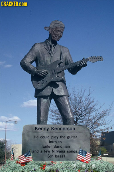 CRACKED.coM Kenny Kennerson He could play the guitar intro to Enter Sandman and a few Nirvana songs. (on bass)