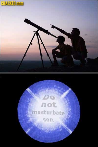 CRACKED.cOm Do not masturbate son.