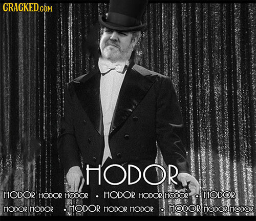 HODOR HODOR HODOR HODOR HODOR HODOR NODOR HODOR MHODOR HODOR HODOR HODOR HODOR MODOR MODOR MODOR