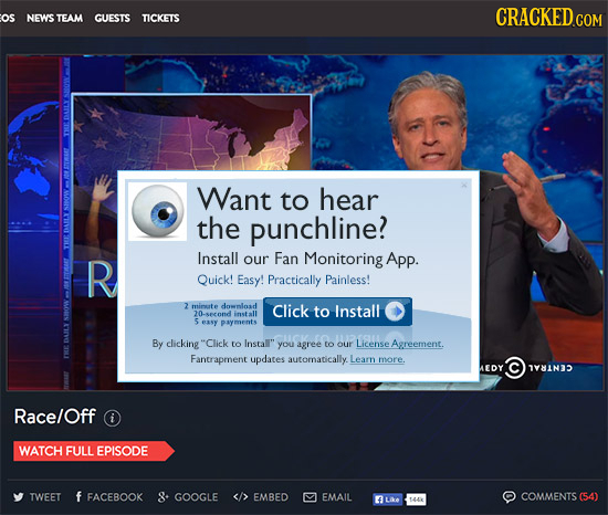 os CRACKED.COM NEWS TEAM GUESTS TICKET'S THI Want to hear the punchline? ON R Install our Fan Monitoring App. Quick! Easy! Practically Painless! 2 min