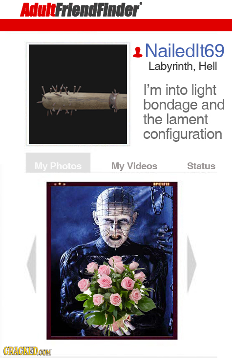 AduitFriendFinder Nailedlt69 Labyrinth, Hell I'm into light bondage and the lament configuration My Photos My Videos Status 1CUE CRAGKEDOON