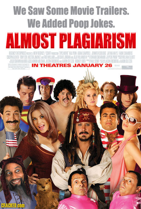 We Saw Some Movie Trailers. We Added Poop Jokes. ALMOST PLAGIARISM EWEERNCY PPELLNE X AANCAMPEIL IWEERDYLOS JAYMAWAYS FAINE CUSERS DPNGOE TONYINY HETE