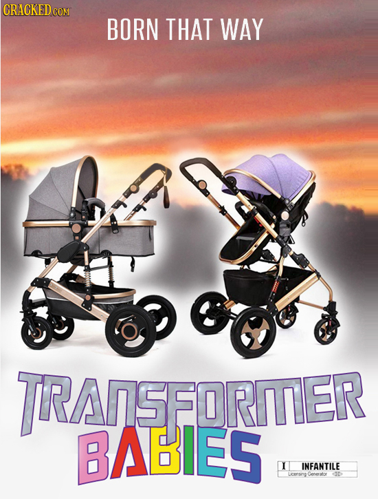 BORN THAT WAY TRANSFORITIER BABIES T I INFANTILE Licensing Generator 