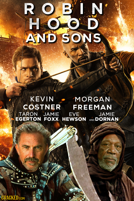ROB'IN HOOD AND SONS KEVIN MORGAN COSTNER FREEMAN TARON JAMIE EVE JAMIE EGERTON FOXX HEWSON DORNAN AND