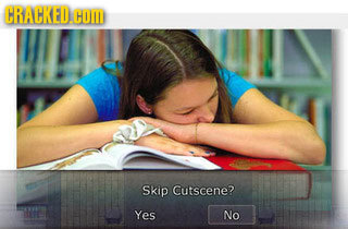 CRACKED. COM Skip Cutscene? Yes No