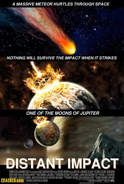 A MASSIVE METEOR HURTLES THROUGH SPACE NOTHING WILL SURVIVE THE IMPACT WHEN IT STRIKES ONE OF THE MOONS OF JUPITER DISTANT IMPACT CRACKED.cOM