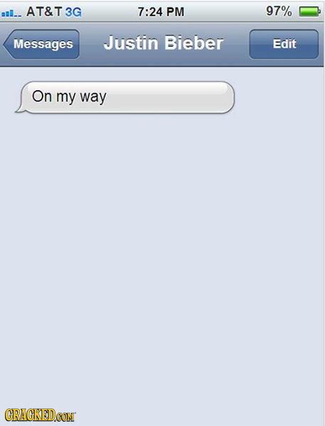 ml.. AT&T3G 7:24 PM 97% Messages Justin Bieber Edit On my way CRACKEDCON