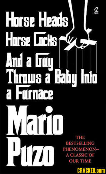 Horse Heads C GA Horse GICkS And a uy Thraus a Baby lnlo a Furnace Mario Puzo THE BESTSELLING PHENOMENON- A CLASSIC OF OUR TIME CRACKED.cOM 