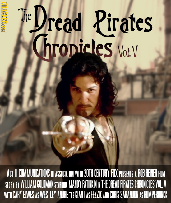 CRACKEDOON The Dread Pirates Chronicles Vol.\ ACt ll COMMUNICATIONS IN ASSOCIATION WITH 2OTH CENTURY FOX PRESENTS A ROB REINER FILM STORY BY WILLIAM G