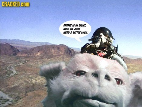 CRACKED.com ENEMY ISIN SIGHT. NOW WE JUST NEED A LITTLE LUCK.