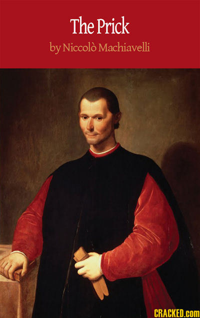 The Prick by Niccolo Machiavelli CRACKED.COM