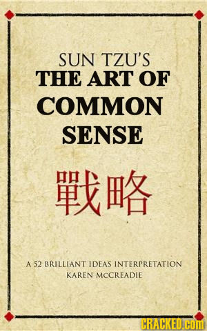 SUN TZU'S THE ART OF COMMON SENSE t A 52 BRILLIANT IDEAS INTERPRETATION KAREN MCCREADIE 