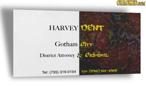 CRAGKEDA CON HARVEY DENt Gotham City District Attorney & Criminal (7s) Tel: (735) 319-0154 at 319-43565