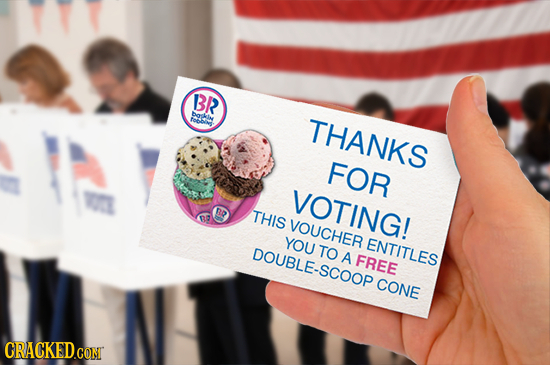 BR ban toevn THANKS FOR VOTING! THIS BR VOUCHER YOU ENTITLES DOUBLE-SCOOP TO A FREE CONE CRACKED.CON