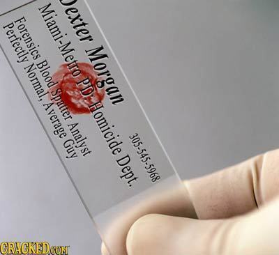 Miami-Metro erter Forensics Perfectly Morgan Normal, Blood PD Spalter A Average Homicide Analyst 305-545-5968 Guy Dept. ORAGKEDCON