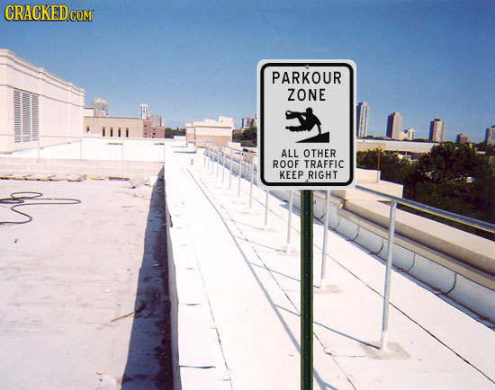 CRACKEDcO COM PARKOUR ZONE ALL OTHER ROOF TRAFFIC KEEP RIGHT