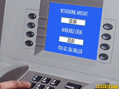 NITHDRAWAL 0000 AMOUNT: 20.00 AVAILABLE CASH: 20.01 YOU GO, BIG BALLER 2 GAn CRACKED.COM