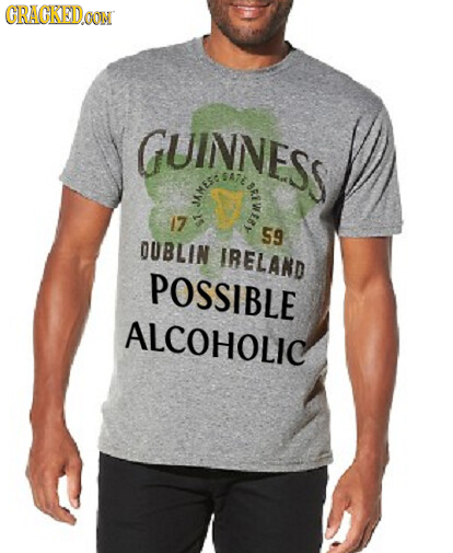 CRACKED COM GUINNESS AMES 17 59 OUBLIN IRELAND POSSIBLE ALCOHOLIC
