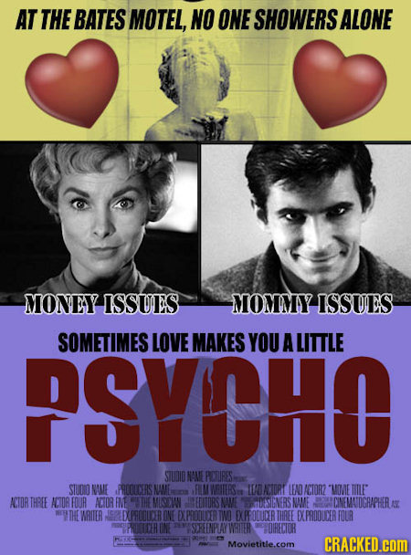 AT THE BATES MOTEL, NO ONE SHOWERS ALONE MONEY ISSUES MOMMY ISSUES PSYOHO SOMETIMES LOVE MAKES YOU A LITTLE STUDIO NANNE PTURES. STUDIO NAN PROOLRS NA
