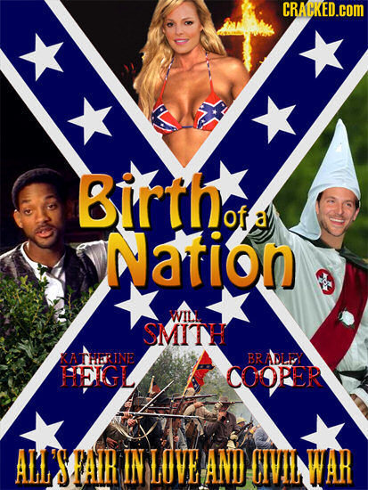 CRACKED.cOM Birth of a Nation WIL SMITH XATHIARTNE BRADLE HEIGL COOPER ALL PAR IN LOVE AND CIVID WAR