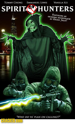 TOMMY CHONG EMMANUEL LEWIS VANILLA ICE SPIRIT HUNTERS FLATURING ORIGINAL AN SOUNDTRACK Y GREEN JELLP! WHO DO YA' PLAN ON CALLING!?' CRACKED COII