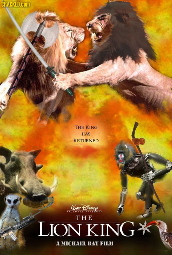 CRACKED.cOM THE KING HAS RETURNED Walt Disney FTETORTTS TSTRTS THE LION KING A MICHAEL BAY FILM