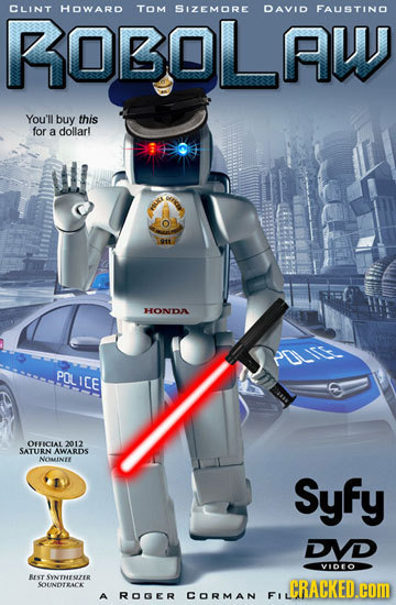 ROBOLAW CLINT HOWARD TOM SIZEMORE DAVID FAUSTINO You'll buy this for a dollar! U PLIGE 915 HONDA POLICE OFEICIAL 2012 SATURN AWARDS NOMINEE Syfy DVD V