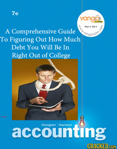 7e vango nOtS Heor a got 5 A Comprehensive Guide vangonotes To Figuring Out How Much Debt You Will Be In Right Out of College accounting Horngren Harr