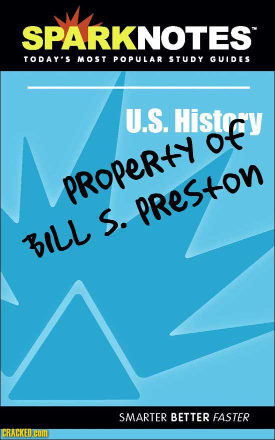 SPARKNOTES TODAY'S MOST POPULAR STUDY GUIDES U.S. Histay of PROPERTY pREStON s. BILL SMARTER BETTER FASTER ICRACKED.COM
