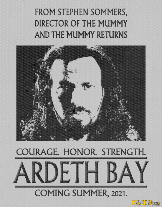 FROM STEPHEN SOMMERS, DIRECTOR OF THE MUMMY AND THE MUMMY RETURNS COURAGE. HONOR. STRENGTH. ARDETH BAY COMING SUMMER, 2021. CRACKEDOON 