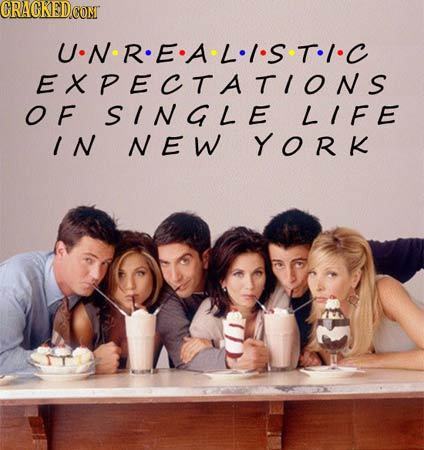 CRAGKED UNREALISTIC EXPECTATIONS OF SINGLE LIFE IN NEW YORK 