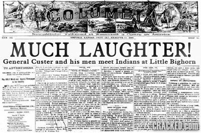 Nefertmtmy s MUCH LAUGHTER! General Custer and his meet Indians at Little Bighorn men ewsern ECRACKEDHO 
