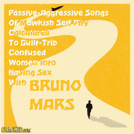 Passive-Aggressive songs OF Mawkish SeIF viry Caicared To Ghilt-Trip Confused women Into Having Sex With BRUNO MAKS CRAGKEDCON 