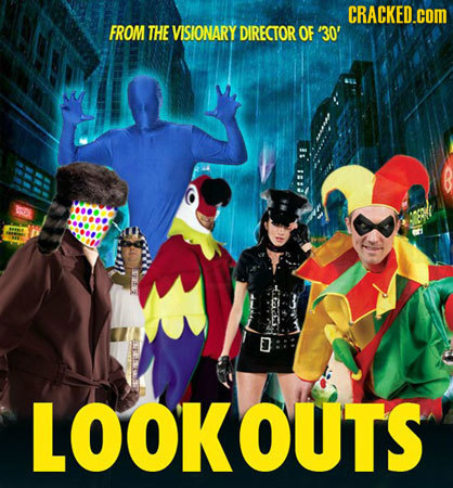 CRACKED.cOM FROM THE VISIONARY DIRECTOR OF '30' Ss 1825 LOOKOUTS