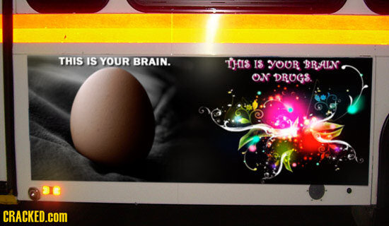 THIS IS YOUR BRAIN. THIS IS YOUR BRAIN ON DRUGS. CRACKED.cOM