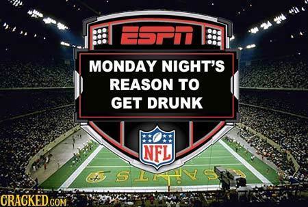 i ESP MONDAY NIGHT'S REASON TO GET DRUNK NFL 521S 